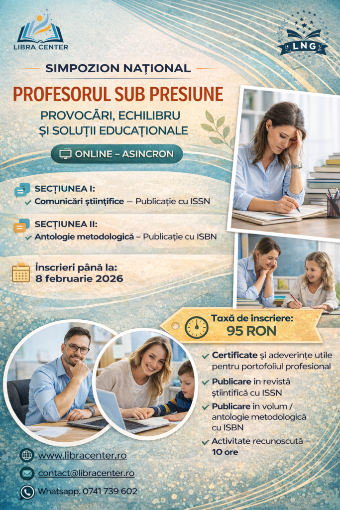 Simpozion Național “Profesorul sub presiune: provocări, echilibru și soluții educaționale”