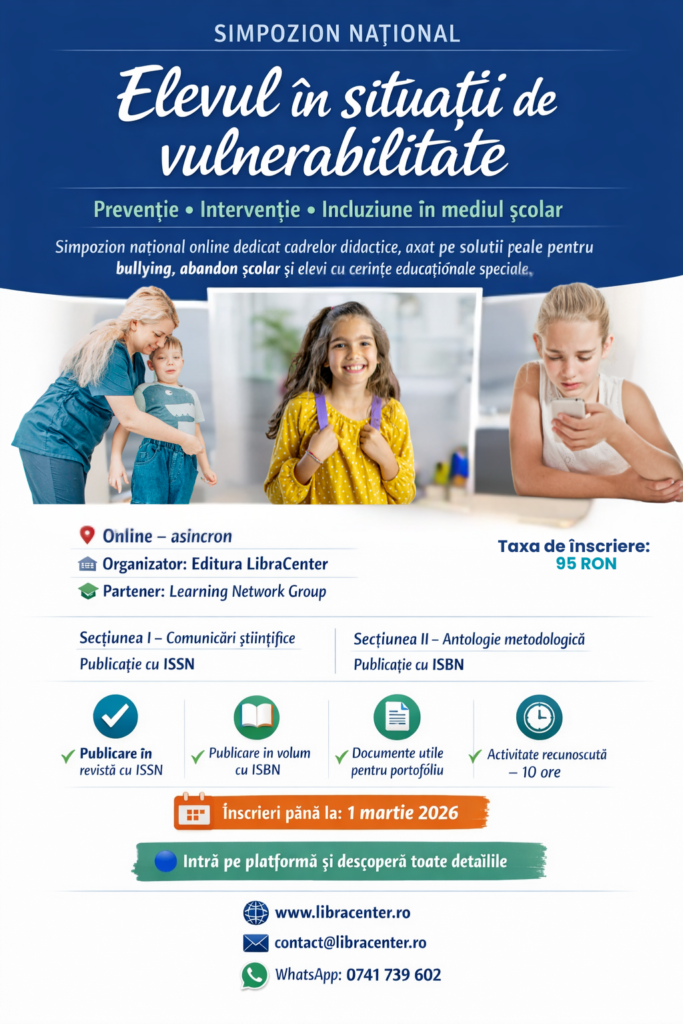 Simpozion Național “Elevul în situații de vulnerabilitate: prevenție, intervenție și incluziune în mediul școlar”