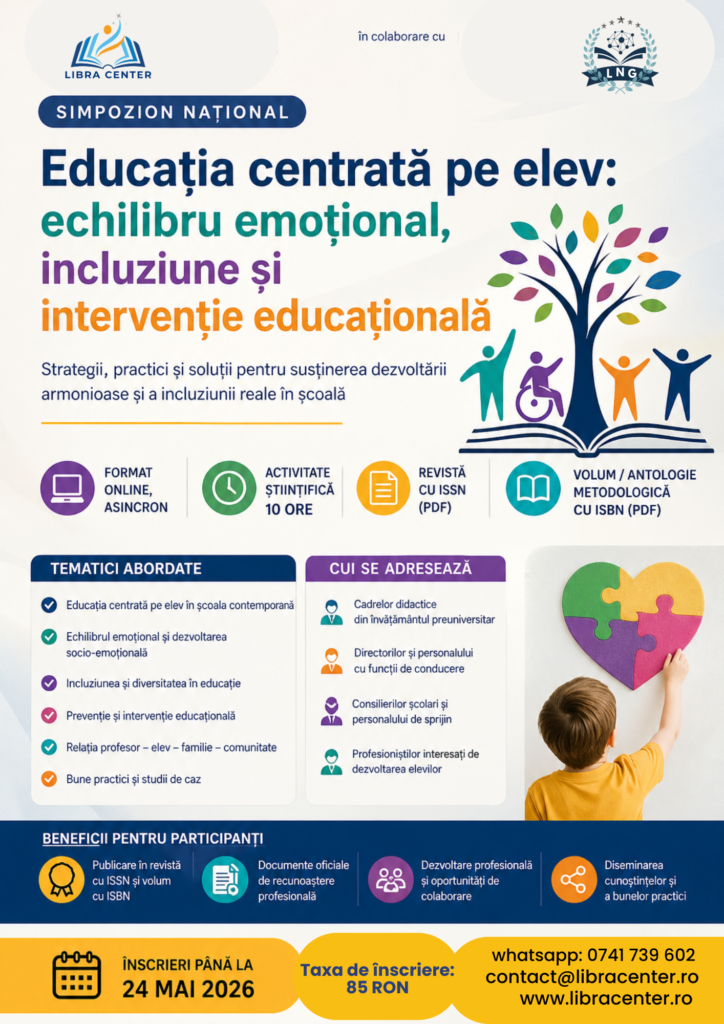 Simpozion Național „Educația centrată pe elev: echilibru emoțional, incluziune și intervenție educațională”