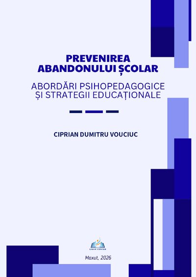 Prevenirea abandonului școlar - Abordări psihopedagogice și strategii educaționale