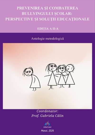 ANTOLOGIE METODOLOGICĂ - Prevenirea și combaterea bullyingului școlar: perspective și soluții educaționale Ediția a II-a