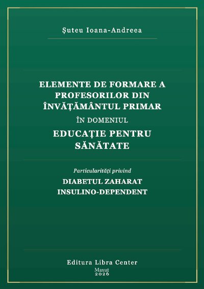 Elemente de formare a profesorilor din învăţământul primar în domeniul educaţiei pentru sănătate - Particularităţi privind diabetul zaharat insulino-dependent