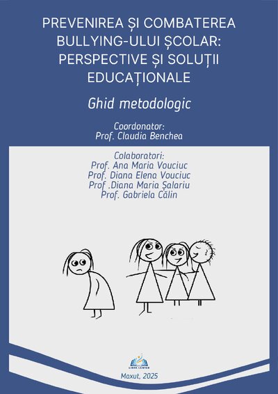 GHID METODOLOGIC - Prevenirea și combaterea bullying-ului școlar: perspective și soluții educaționale